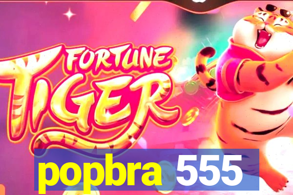 popbra 555